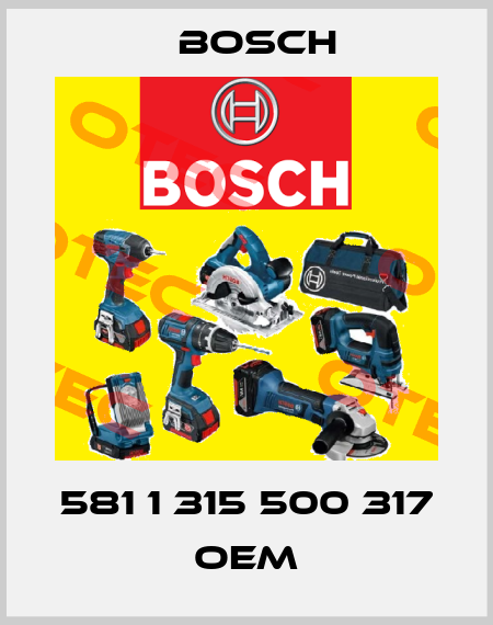 581 1 315 500 317  OEM Bosch