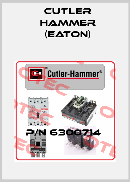 P/N 6300714  Cutler Hammer (Eaton)