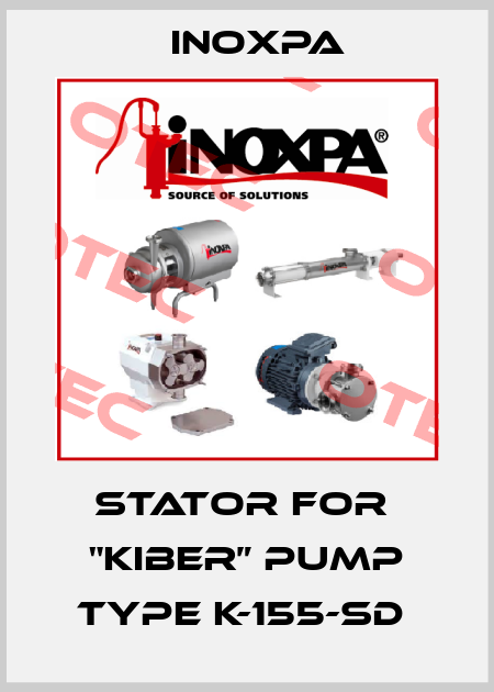 Stator For  "KIBER” Pump TYPE K-155-SD  Inoxpa
