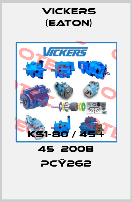 KS1-80 / 45 + 45х2008 PCŸ262 Vickers (Eaton)