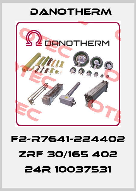 F2-R7641-224402 ZRF 30/165 402 24R 10037531 Danotherm