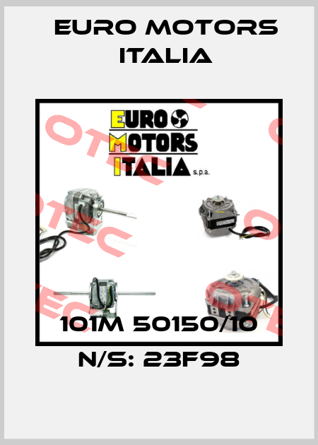 101m 50150/10 N/S: 23F98 Euro Motors Italia