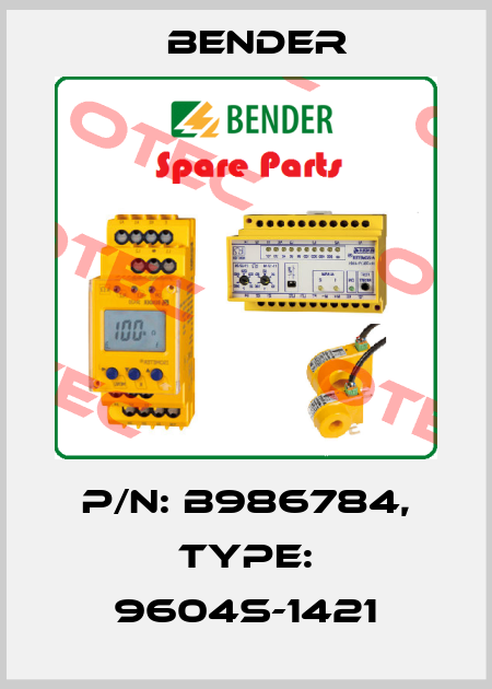 p/n: B986784, Type: 9604S-1421 Bender