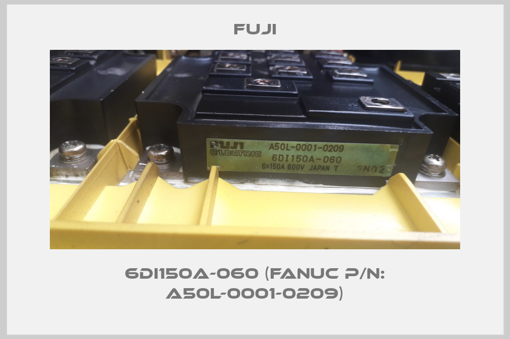 6DI150A-060 (Fanuc P/N: A50L-0001-0209)-big
