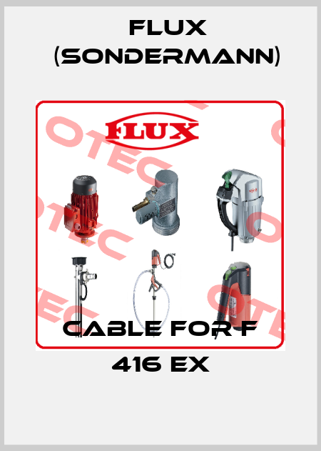 cable for F 416 Ex Flux (Sondermann)