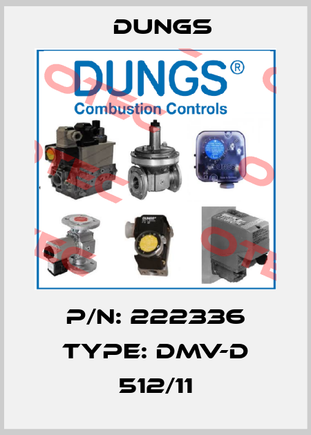 P/N: 222336 Type: DMV-D 512/11 Dungs