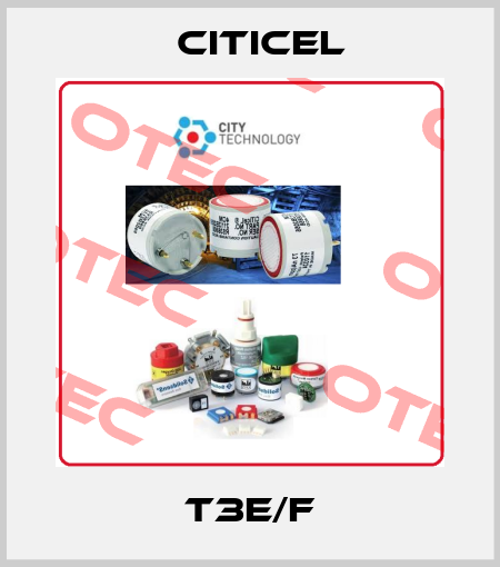 T3E/F Citicel