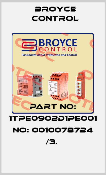 PART NO: 1TPE0902D1PE001 NO: 0010078724 /3.  Broyce Control