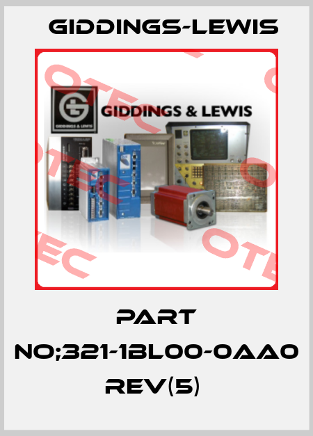 PART NO;321-1BL00-0AA0 REV(5)  Giddings-Lewis