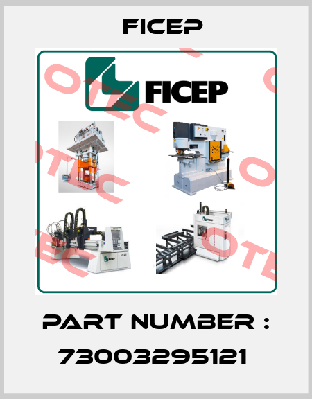 PART NUMBER : 73003295121  Ficep