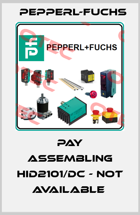 PAY ASSEMBLING HID2101/DC - NOT AVAILABLE  Pepperl-Fuchs