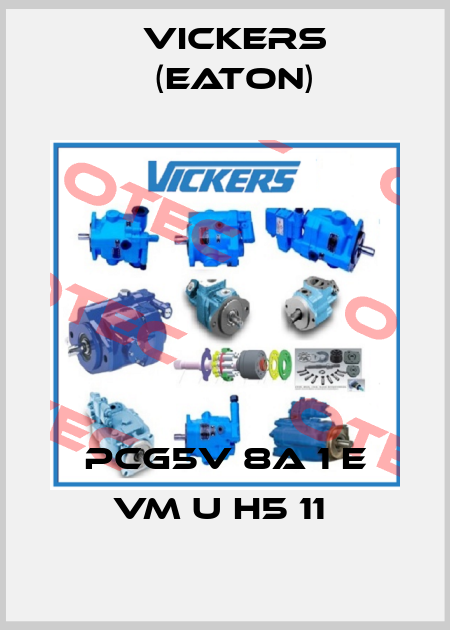 PCG5V 8A 1 E VM U H5 11  Vickers (Eaton)