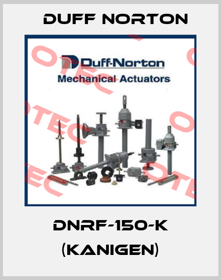 DNRF-150-K (Kanigen) Duff Norton