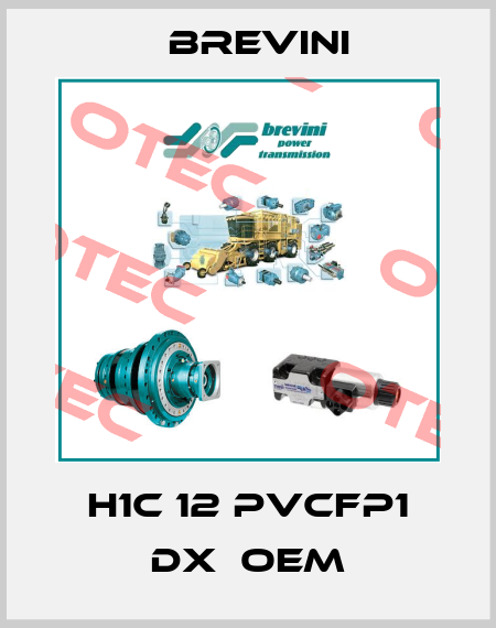 H1C 12 PVCFP1 DX  oem Brevini