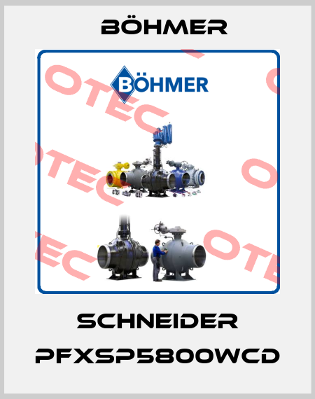 Schneider PFXSP5800WCD Böhmer
