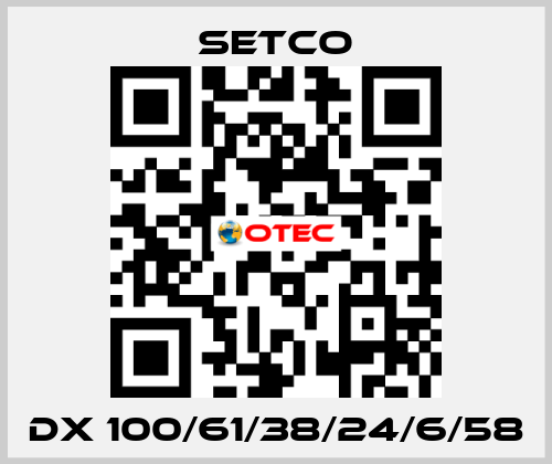 DX 100/61/38/24/6/58 SETCO