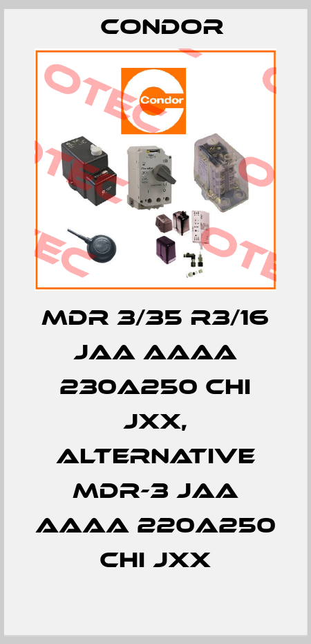 MDR 3/35 R3/16 JAA AAAA 230A250 CHI JXX, alternative MDR-3 JAA AAAA 220A250 CHI JXX Condor