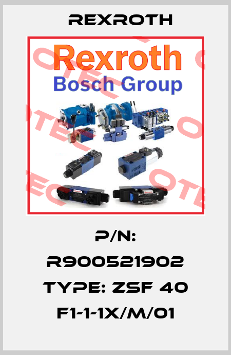 P/N: R900521902 Type: ZSF 40 F1-1-1X/M/01 Rexroth