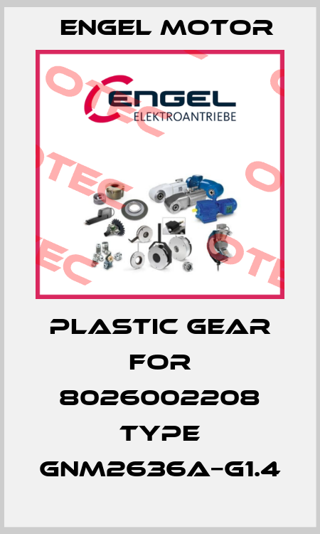 Plastic gear for 8026002208 Type GNM2636A−G1.4 Engel Motor
