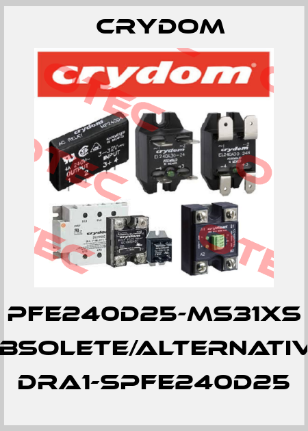 PFE240D25-MS31XS obsolete/alternative DRA1-SPFE240D25 Crydom