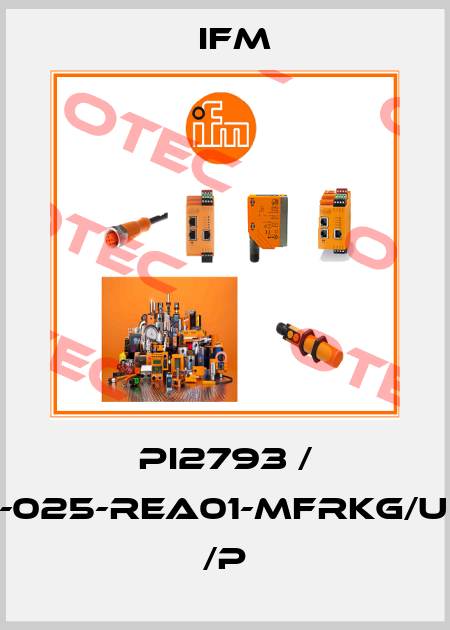 PI2793 / PI-025-REA01-MFRKG/US/      /P Ifm