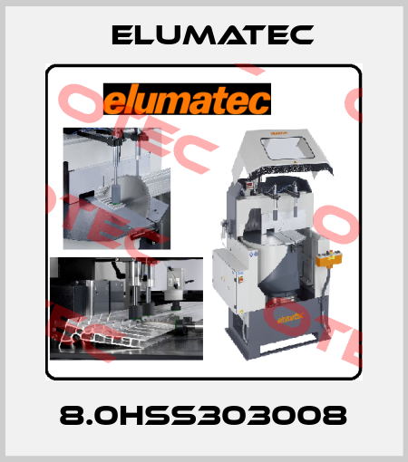 8.0HSS303008 Elumatec