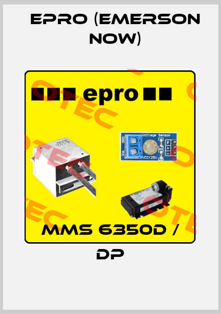 MMS 6350D / DP Epro (Emerson now)