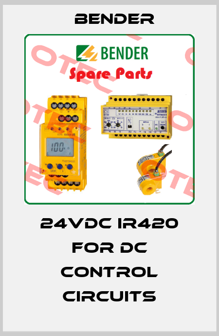 24VDC IR420 FOR DC CONTROL CIRCUITS Bender