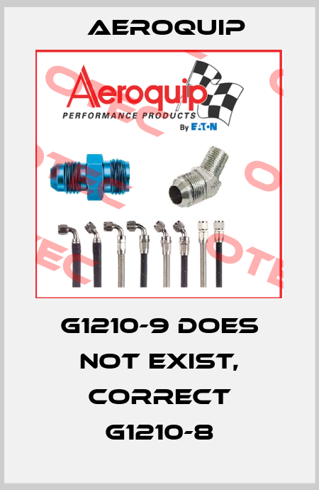 G1210-9 does not exist, correct G1210-8 Aeroquip