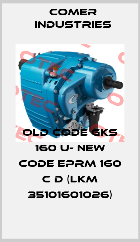 old code GKS 160 U- new code EPRM 160 C D (LKM 35101601026) Comer Industries