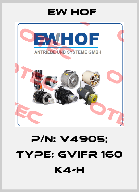 P/N: V4905; Type: GVIFR 160 K4-H Ew Hof