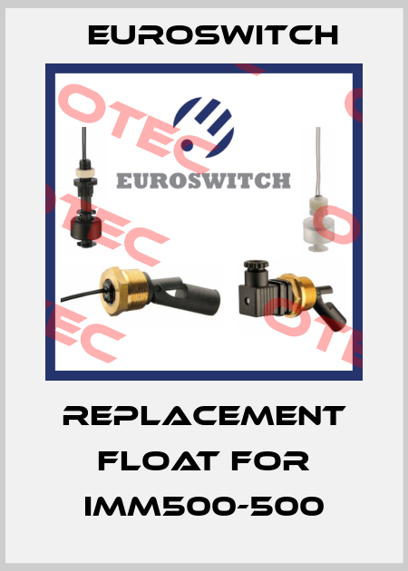Replacement float for IMM500-500 Euroswitch