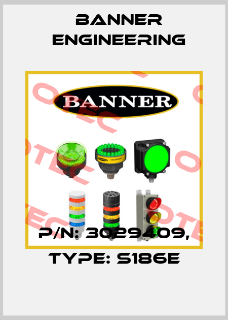 P/N: 3029409, Type: S186E Banner Engineering