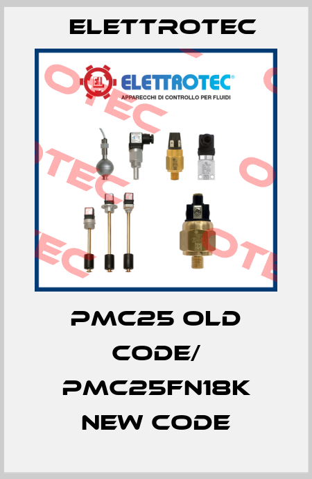 PMC25 old code/ PMC25FN18K new code Elettrotec