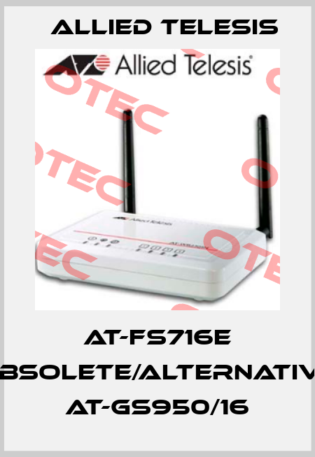 AT-FS716E obsolete/alternative AT-GS950/16 Allied Telesis