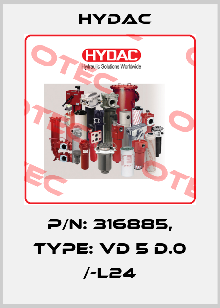 P/N: 316885, Type: VD 5 D.0 /-L24 Hydac