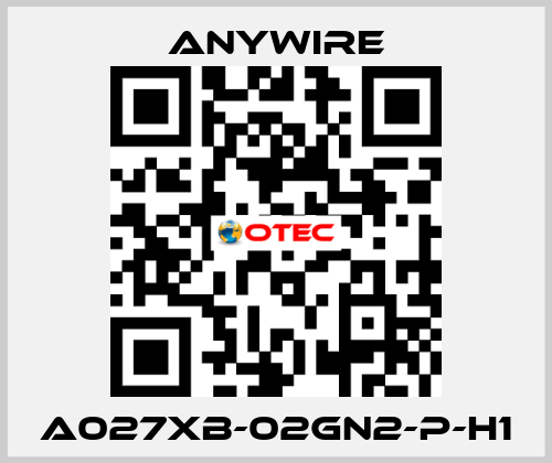 A027XB-02GN2-P-H1 Anywire