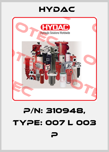 P/N: 310948, Type: 007 L 003 P Hydac