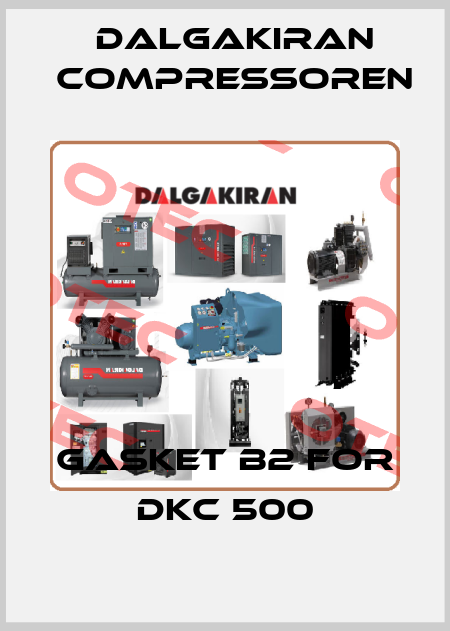 gasket B2 for DKC 500 DALGAKIRAN Compressoren