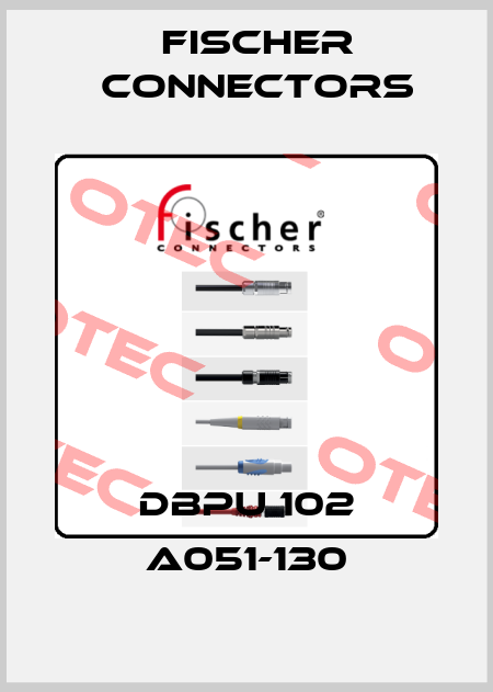 DBPU 102 A051-130 Fischer Connectors