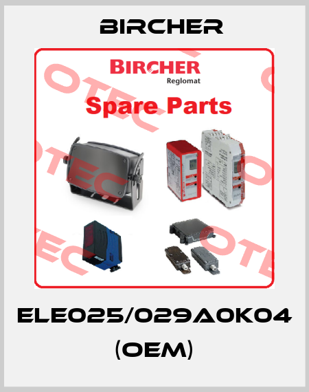 ELE025/029A0K04 (OEM) Bircher