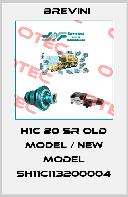 H1C 20 SR old model / new model SH11C113200004 Brevini