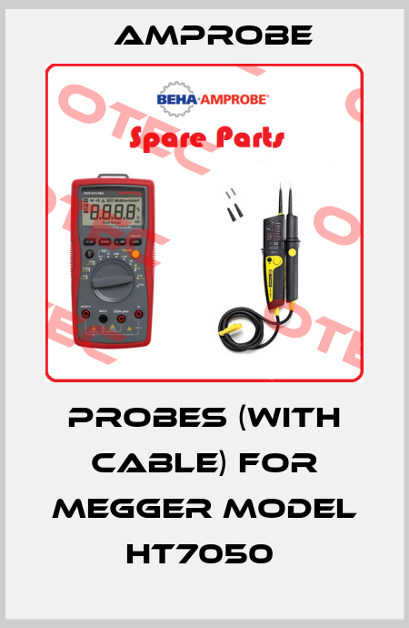 PROBES (WITH CABLE) FOR MEGGER MODEL HT7050  AMPROBE