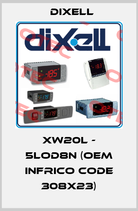 XW20L - 5LOD8N (OEM Infrico code 308X23) Dixell