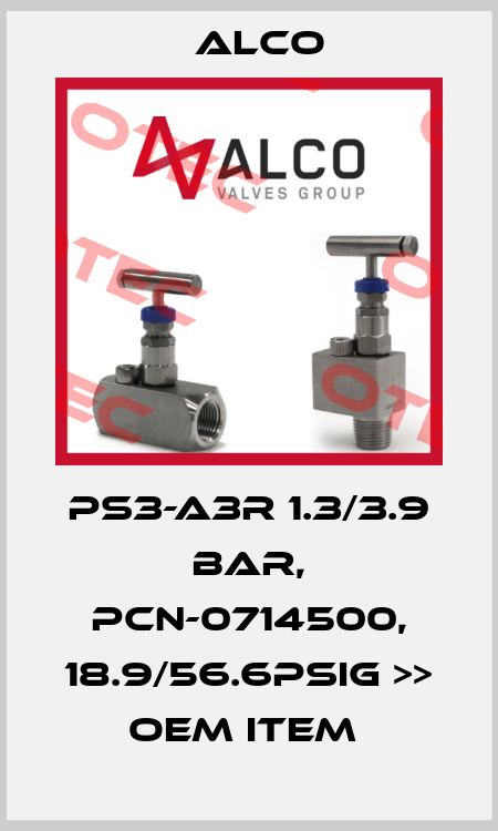 PS3-A3R 1.3/3.9 BAR, PCN-0714500, 18.9/56.6PSIG >> OEM ITEM  Alco