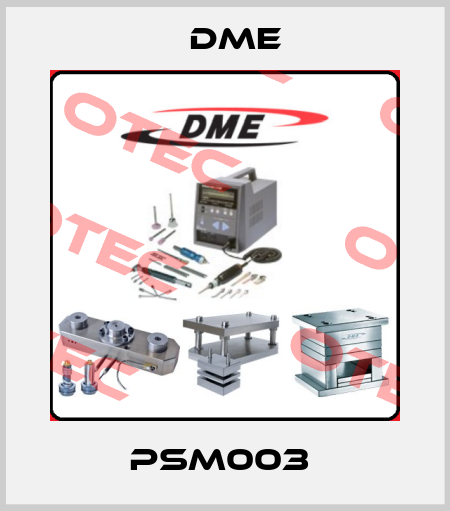 PSM003  Dme