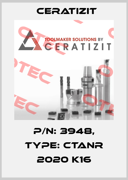 P/N: 3948, Type: CTANR 2020 K16 Ceratizit