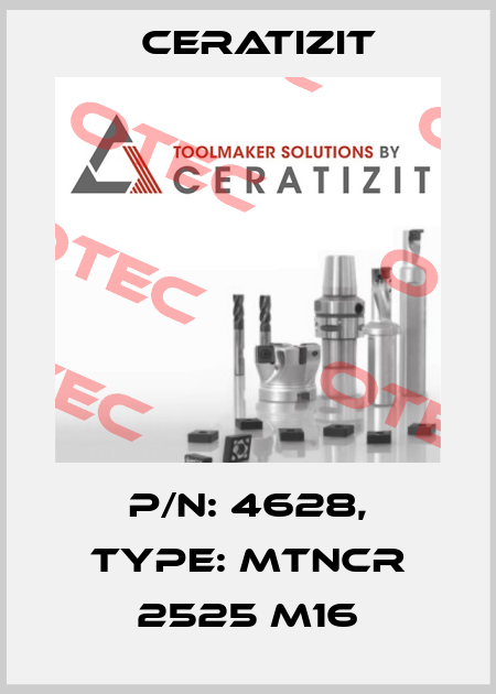 P/N: 4628, Type: MTNCR 2525 M16 Ceratizit
