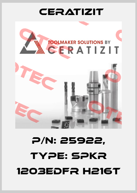 P/N: 25922, Type: SPKR 1203EDFR H216T Ceratizit