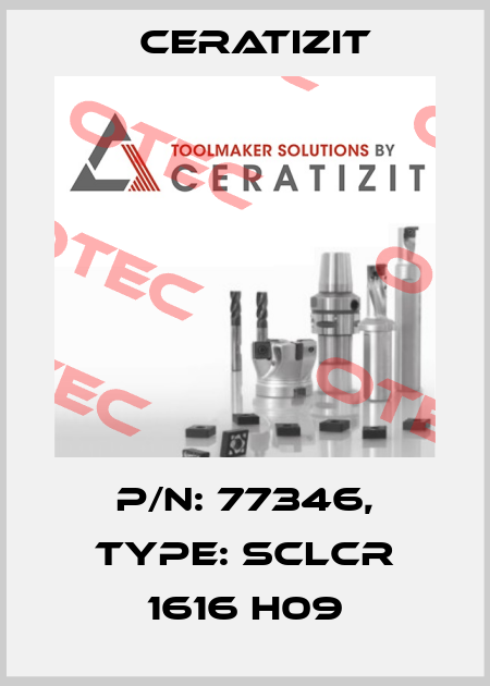 P/N: 77346, Type: SCLCR 1616 H09 Ceratizit